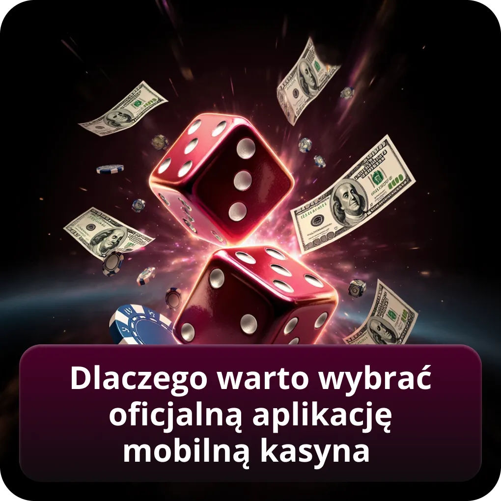 Dlaczego warto wybrać oficjalną aplikację mobilną kasyna